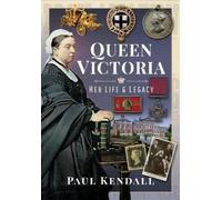 Kendall, Paul Queen Victoria (Copertina rigida) In 100 Objects