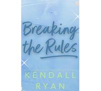 Kendall Ryan Breaking the Rules (Tascabile)