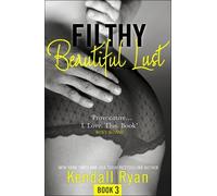Kendall Ryan Filthy Beautiful Lust (Tascabile) Filthy Beautiful Series