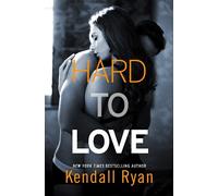 Kendall Ryan Hard to Love (Tascabile)