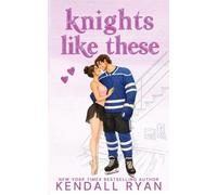 Kendall Ryan Knights Like These (Tascabile) Off the Ice