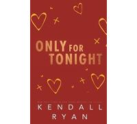 Kendall Ryan Ryan Kendall Only for Tonight (Tascabile)
