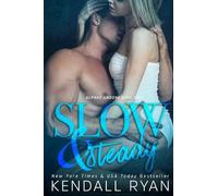 Kendall Ryan Slow & Steady (Tascabile) Alphas Undone