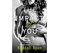 Kendall Ryan The Impact of You (Tascabile)