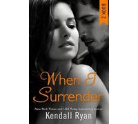 Kendall Ryan When I Surrender (Tascabile) When I Break Series