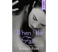 Kendall Ryan When We Fall (Tascabile) When I Break Series