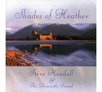 Kendall, Steve & the Glencastle - Shades of Heather