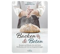 Kendall Vanders Backen und Beten: Rezepte und Rituale, die mi (Copertina rigida)