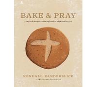 Kendall Vanderslice Bake & Pray (Copertina rigida)