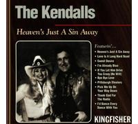 Kendalls,the - Heavens Just a Sin Away