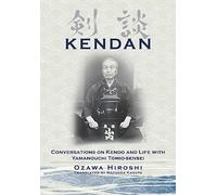 Kendan - Conversations on Kendo and Life with Yamanouchi Tomio-sensei