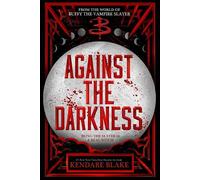 Kendare Blake Against the Darkness (Copertina rigida) Buffy: The Next Generation