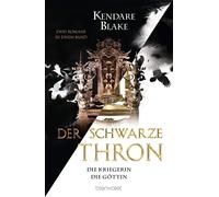 Kendare Blake C Der Schwarze Thron - Die Kriegerin / Die Göttin: Zwe (Tascabile)