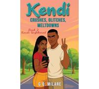 Kendi: Crushes, Glitches, Meltdowns: Crushes, Glitches, Meltdowns: Feelings spiraling. Focus shattered. One move from emotional checkmate.: 2