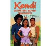 Kendi: Distractions, Mayhem, Consequences - Heart tangled. Life off-balance. One wrong move from total collapse.: 3