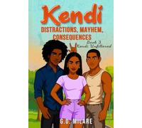 Kendi: Distractions, Mayhem, Consequences-Heart tangled. Life off-balance. One wrong move from total collapse.