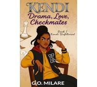 Kendi: Drama, Love, Checkmates - A coming-of-age tale brimming with sass, fierce ambition, and a knack for disastrously bad timing.