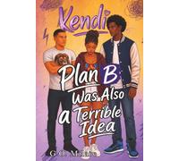 Kendi: Plan B Was Also a Terrible Idea-a witty and emotionally charged story packed with romance, chaos, and life-changing decisions.