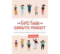 Kendra Coates D.ED The Girls' Guide to Growth Mindset (Tascabile)