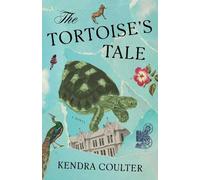 Kendra Coulter The Tortoise's Tale (Copertina rigida)