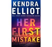 Kendra Elliot Her First Mistake (Tascabile) Noelle Marshall