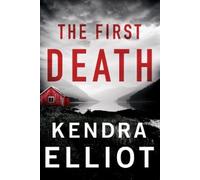 Kendra Elliot The First Death (Copertina rigida) Columbia River