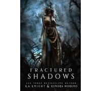 Kendra Moreno K a Knight Fractured Shadows (Tascabile) Shadowed Kingdom
