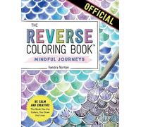 Kendra Norton The Reverse Coloring Book™: Mindful Journeys (Tascabile)