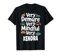 Kendra Personalized Very Demure Very Mindful Kendra Name Maglietta