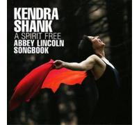 Shank, Kendra - Spirit Free: Abbey Lincoln Songbook