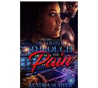 Kendra Sumter He Loved Me Through The Pain (Tascabile)