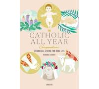 Kendra Tierney The Catholic All Year Compendium (Tascabile)