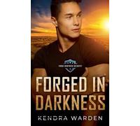 Kendra Warden Forged in Darkness (Tascabile) Forge Brothers Security