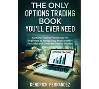 Kendrick Fernandez The Only Options Trading Book You Will Ever Need (Tascabile)