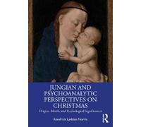 Jungian and Psychoanalytic Perspectives on Christmas: Origins, Motifs, and Psychological Significances