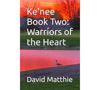 Ke'nee Book Two: Warriors of the Heart
