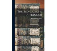 Kenelm Henry Digby The Broad Stone of Honour (Copertina rigida)