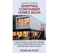 Kenelm Hunt The Shipping Container Homes Book (Copertina rigida)