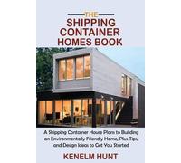 Kenelm Hunt The Shipping Container Homes Book (Tascabile)