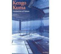 Kengo Kuma. Geometries of nature