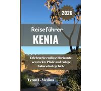 KENIA Reiseführer 2026: Erleben Sie endlose Horizonte, versteckte Pfade und ruhige Naturschutzgebiete
