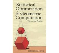 Kenichi Kanatani Statistical Optimization for Geometric Computation (Tascabile)