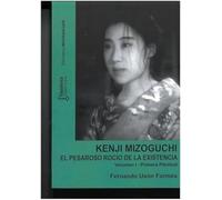 KENJI MIZOGUCHI EL PESAROSO ROCÍO DE LA EXISTENCIA