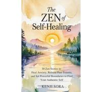 Kenji Sora The Zen of Self-Healing (Tascabile)