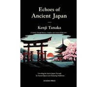 Kenji Tanaka Echoes of Ancient Japan (Tascabile)