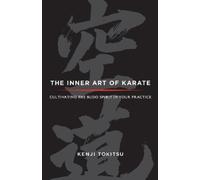Kenji Tokitsu The Inner Art of Karate (Tascabile)