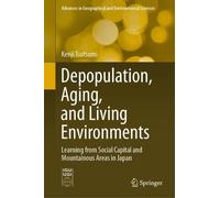 Kenji Tsutsumi Depopulation, Aging, and Living Environments (Copertina rigida)