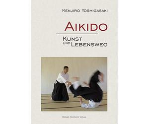 Kenjiro Yoshigasaki Aikido - Kunst und Lebensweg (Copertina rigida)