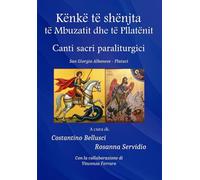 KËNKË TË SHËNJTA (CANTI SACRI): Canti sacri paraliturgici San Giorgio Albanese - Plataci