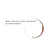 Kenlea R Barnes Words from the Silent Generation (Copertina rigida)